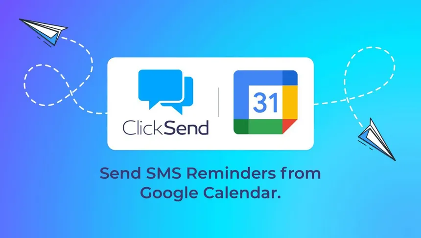 SMS Reminders From Google Calendar: Our Latest Integration ClickSend